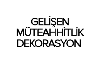 GELİŞEN MÜTEAHHİTLİK DEKORASYON